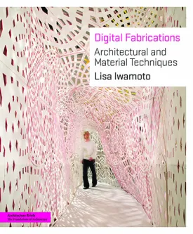 Digital Fabrications: Architectural and Material Techniques (Architecture Briefs)