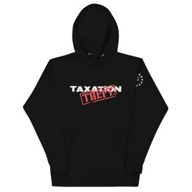 Taxation is Theft Hoodie